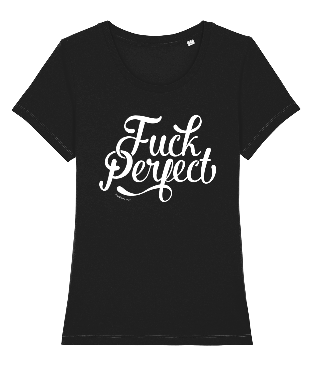 Fuck Perfect 100% biologisch dames t-shirt-Ronde hals-Studio Inktvis-Black-X-Small-Studio Inktvis