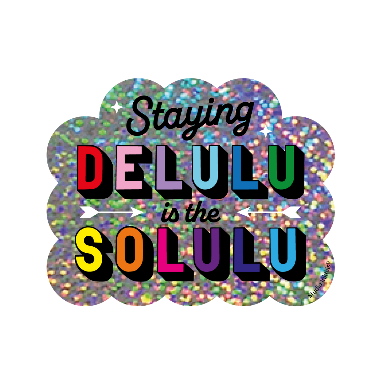 Glitter Sticker "Staying Delulu is the Solulu" – Sprankelende Positiviteit en Uniek Design