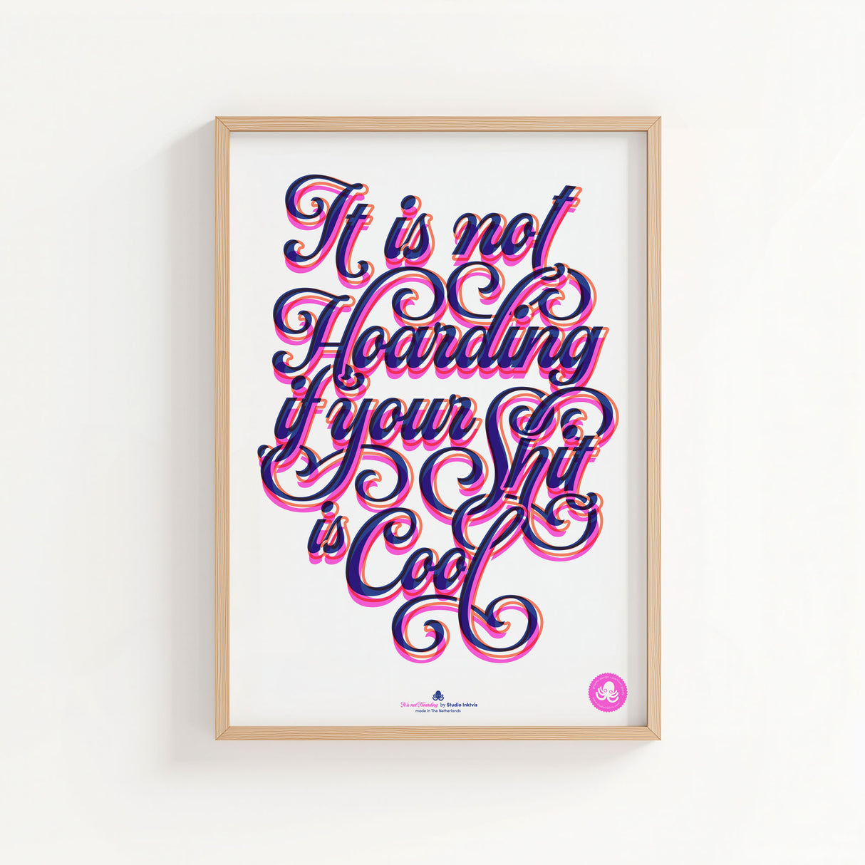 Riso poster A2 It is not Hoarding if your Shit is Cool