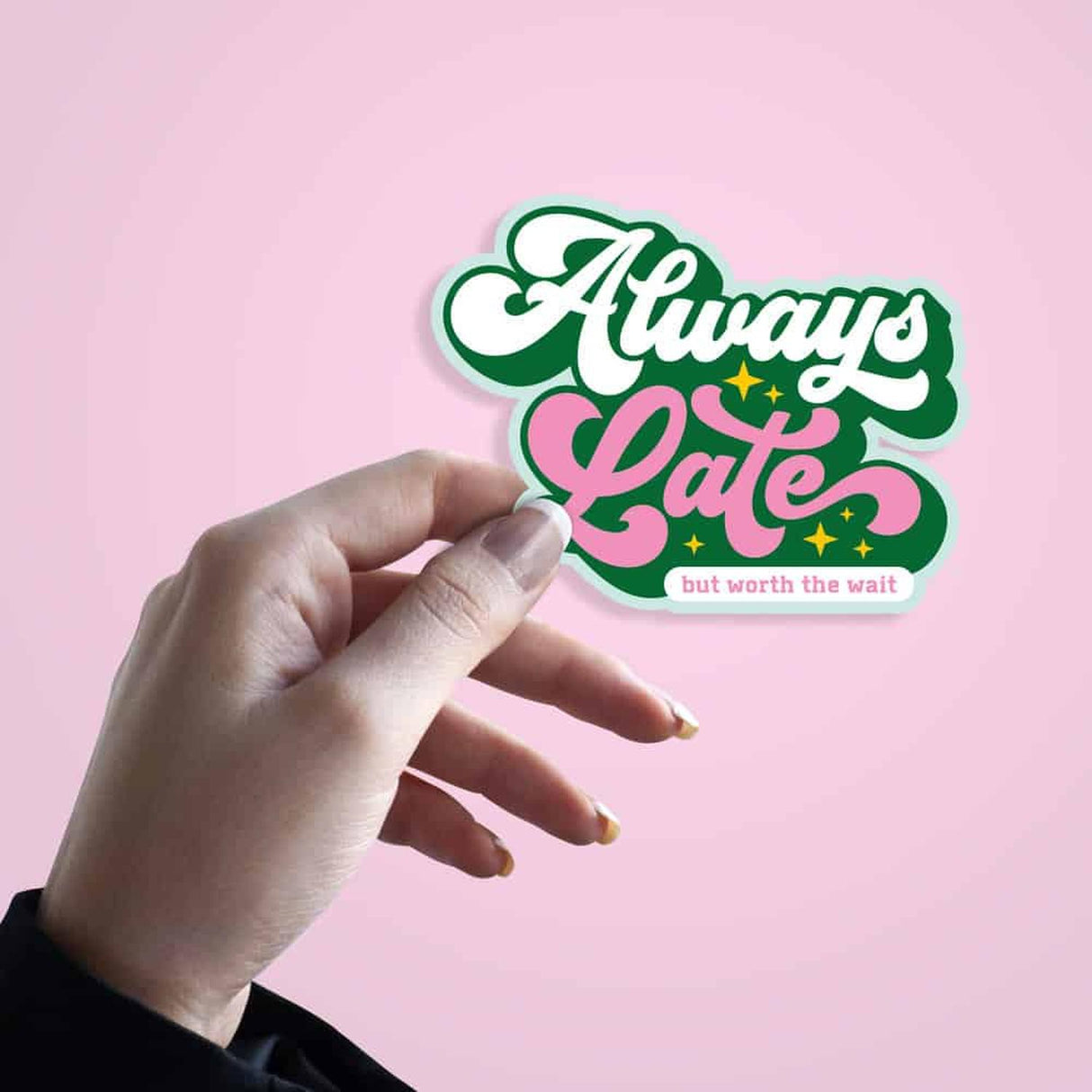 Sticker Always Late but worth the wait-Stickers-Studio Inktvis-Studio Inktvis