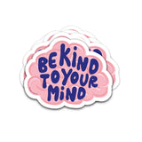 Dishwasher Safe Sticker Be kind to your mind
