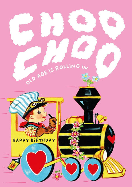 Roze vintage verjaardagskaart met speelgoedtrein, machinist en tekst "Choo Choo, Old Age Is Rolling In".