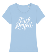 Fuck Perfect 100% biologisch dames t-shirt-Ronde hals-Studio Inktvis-Studio Inktvis