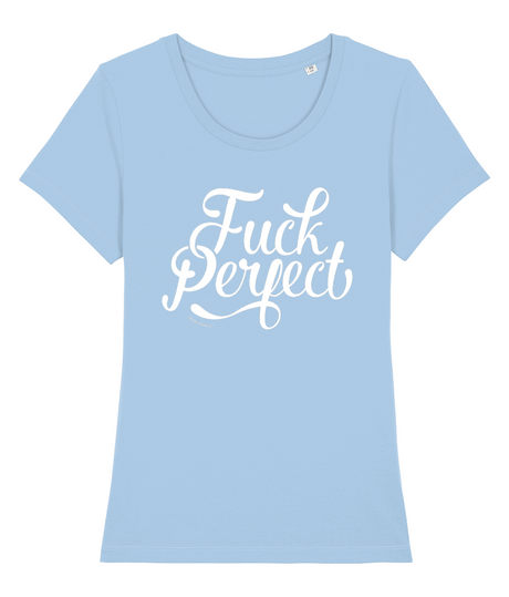 Fuck Perfect 100% biologisch dames t-shirt-Ronde hals-Studio Inktvis-Studio Inktvis