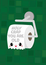Funny birthday card with a kawaii toilet paper roll saying "Holy Crap You Are Old" on a green background.