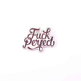 Pin Fuck perfect zwart-Studio Inktvis-Studio Inktvis