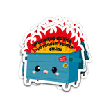 Vaatwasbestendige sticker van een blauwe, vrolijke afvalcontainer in brand met de tekst Unsolicited Advice from Random People.