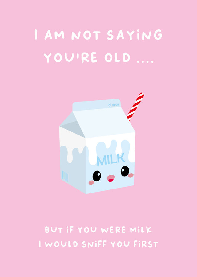 Verjaardags kaart I’m Not Saying You’re Old Melk-Ansichtkaarten-Hip-Studio Inktvis