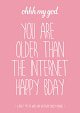Postkaart You are older than the internet roze